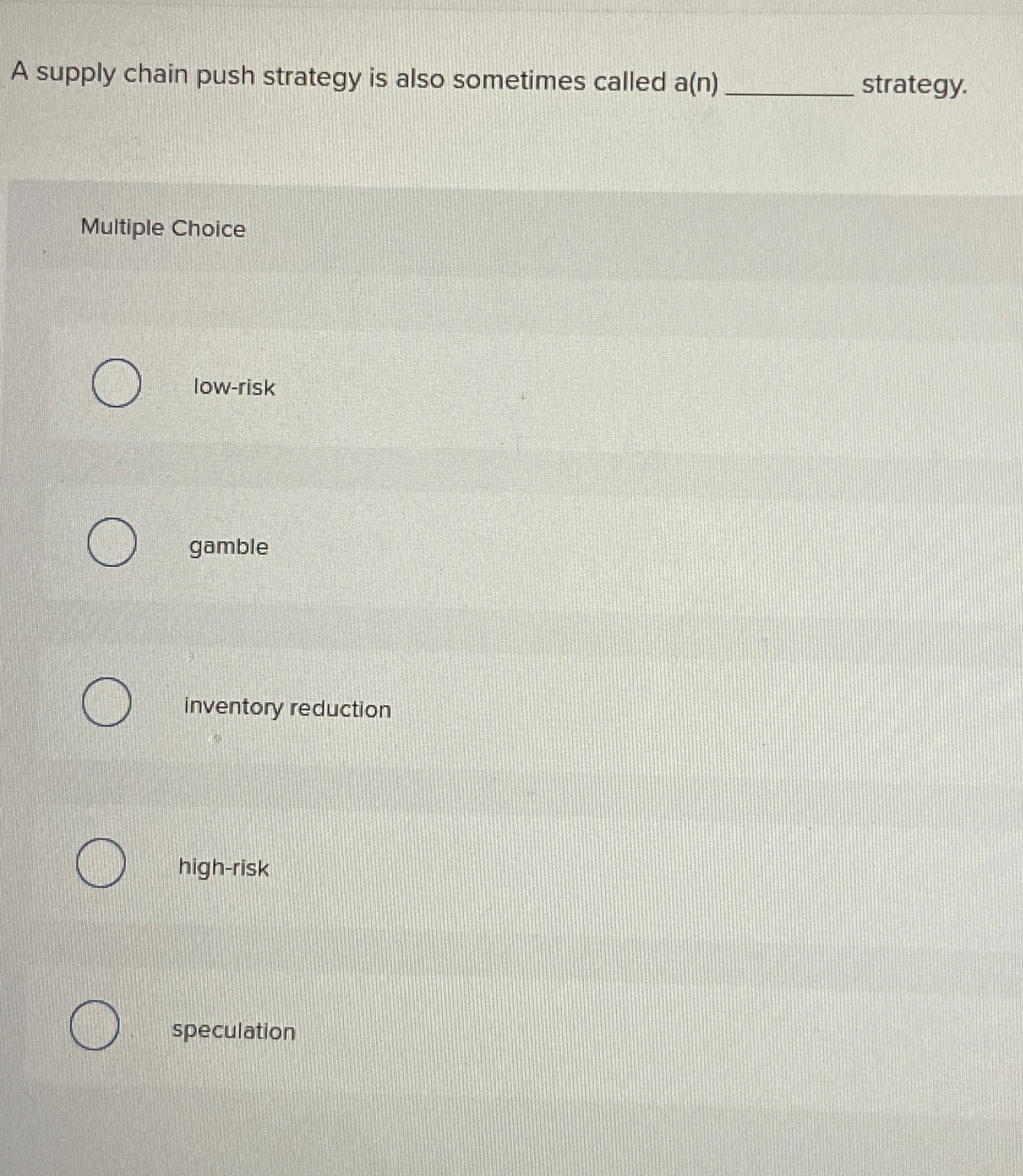  A supply chain push strategy is also sometimes called a(n) strategy.