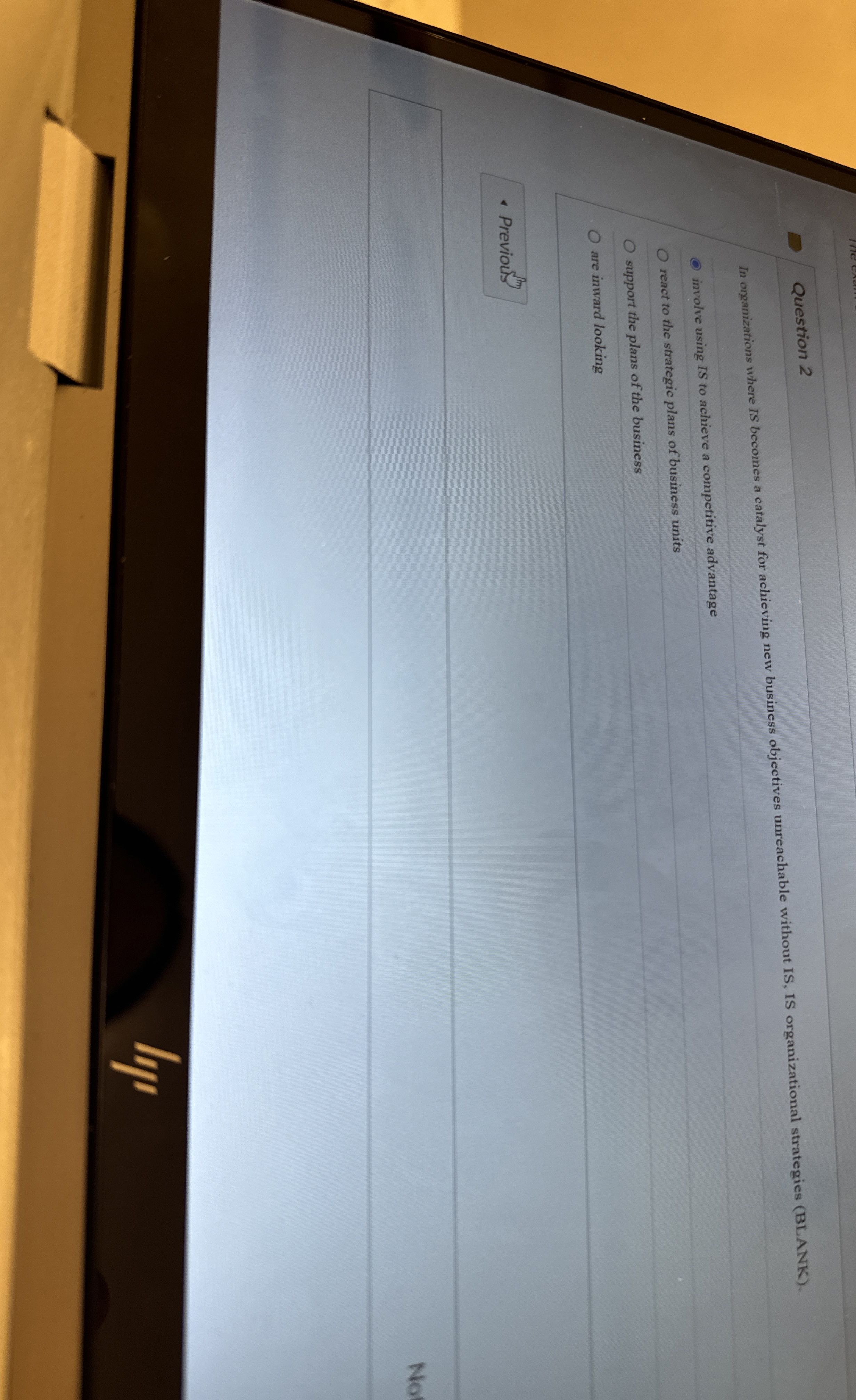  Question 2 In organizations where IS becomes a catalyst for achieving