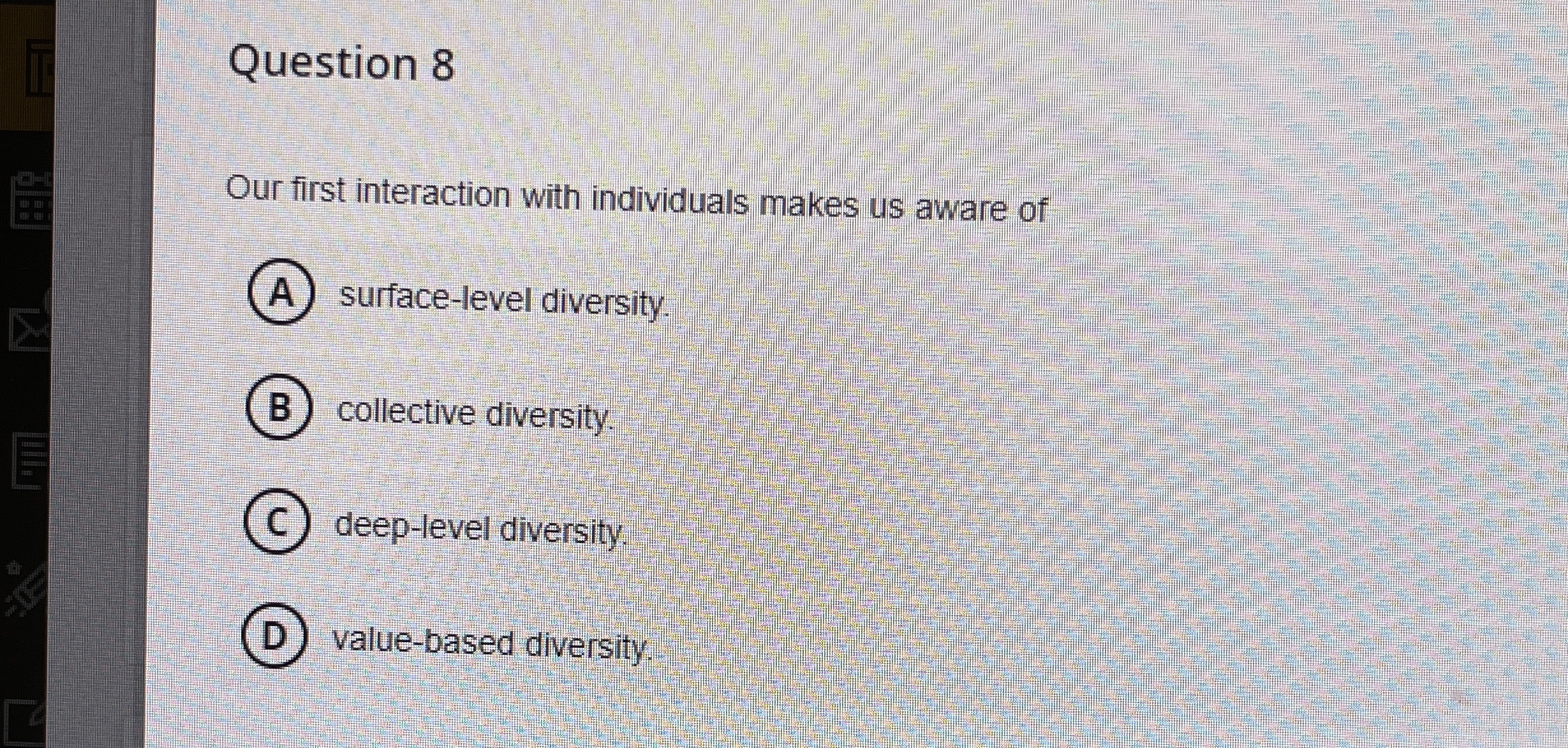  Question 8 Our first interaction with individuals makes us aware of
