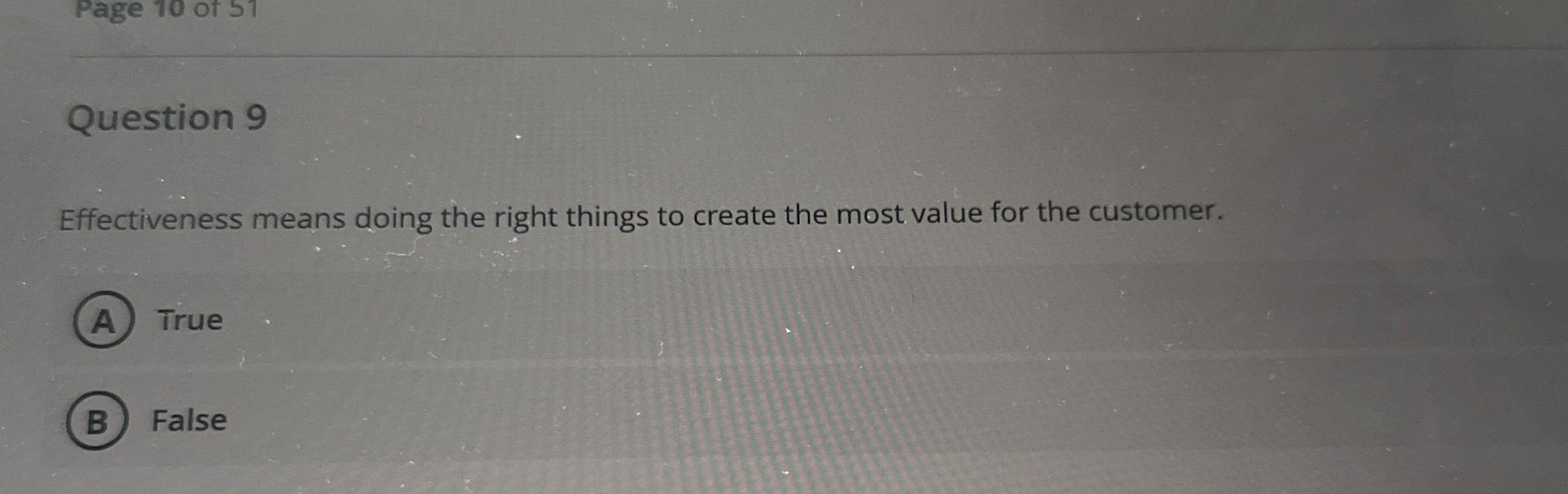  Question 9 Effectiveness means doing the right things to create the