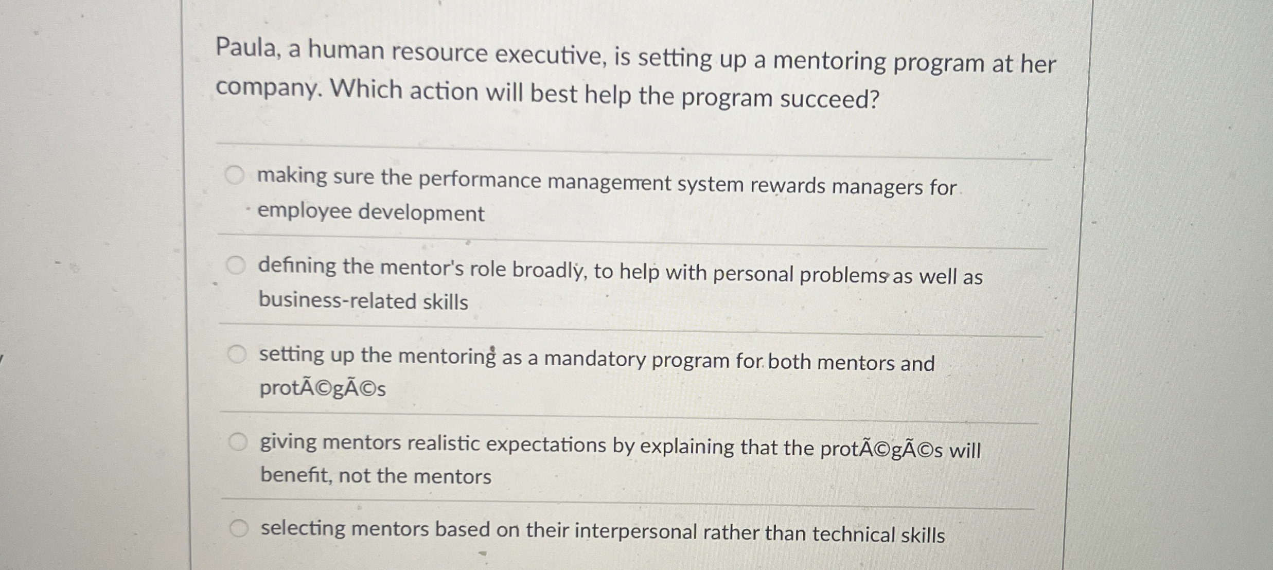  Paula, a human resource executive, is setting up a mentoring program