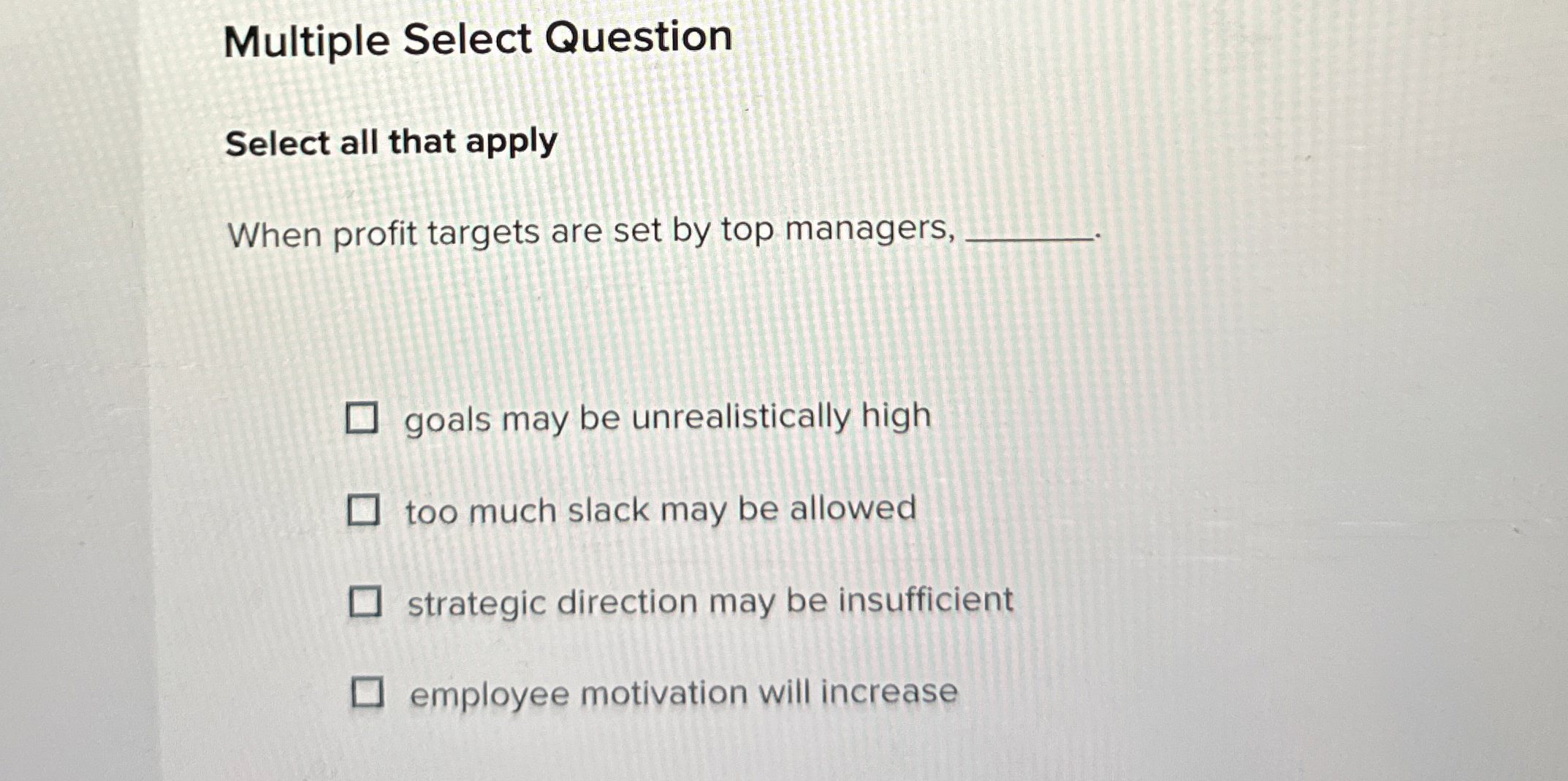  Multiple Select Question Select all that apply When profit targets are