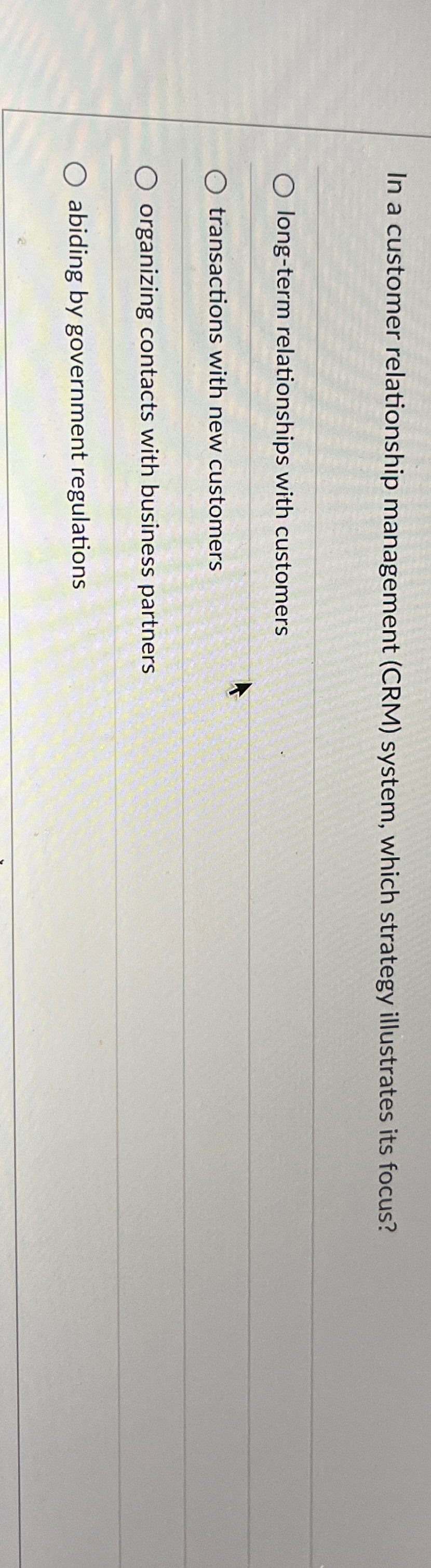  In a customer relationship management (CRM) system, which strategy illustrates its