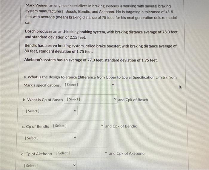  Mark Weiner, an engineer specializes in braking systems is working with