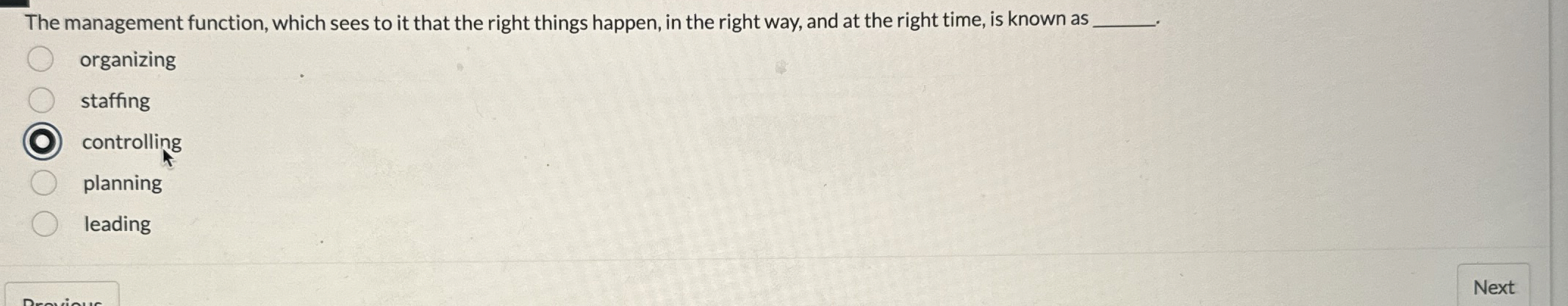  The management function, which sees to it that the right things