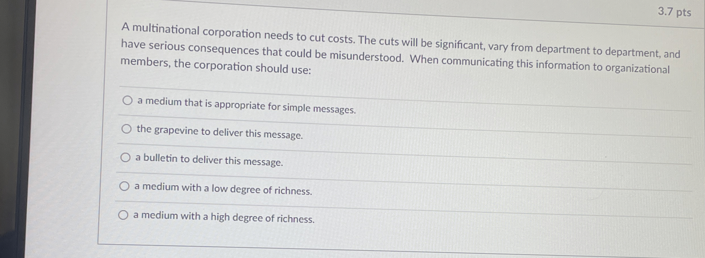  3.7 pts A multinational corporation needs to cut costs. The cuts