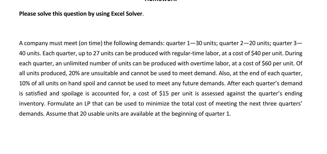  Please solve this question by using Excel Solver. A company must