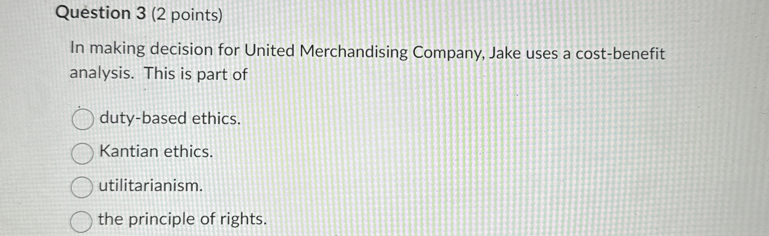  Question 3(2 points) In making decision for United Merchandising Company, Jake