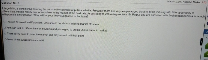  Question No.6. Mark/s: 3.00| Negathe Mark/s: 1.00 A large MNC is