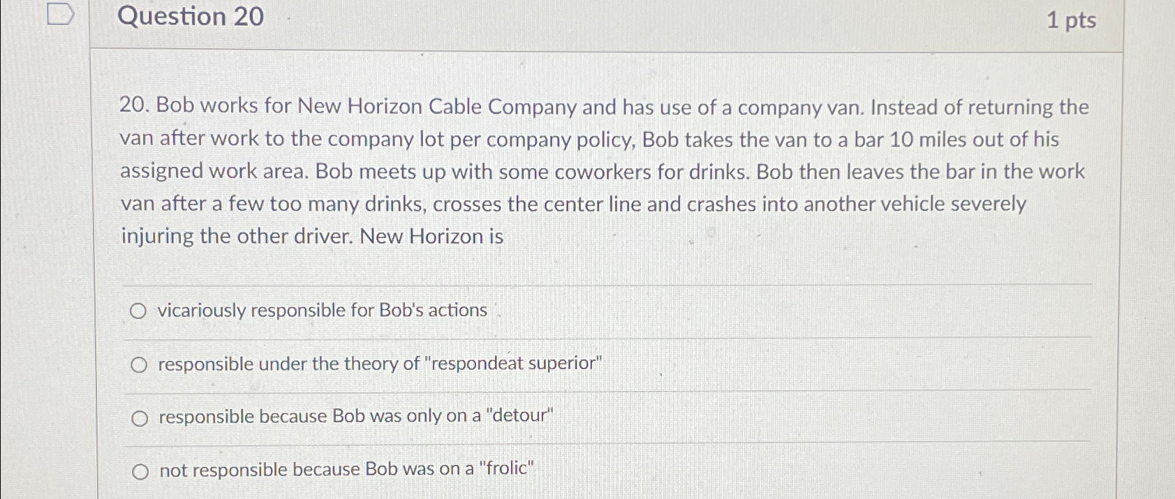  Question 20 1pts 20. Bob works for New Horizon Cable Company