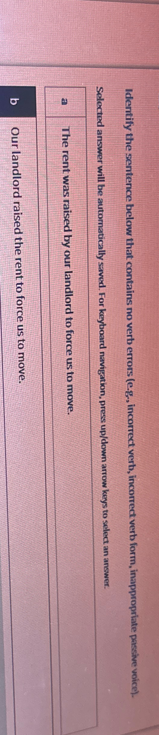  Ideritify the sentence below that contains no verb errors (e.g, incorrect