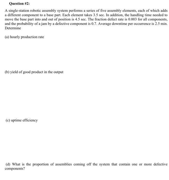  Question \#2: A single-station robotic assembly system performs a series of