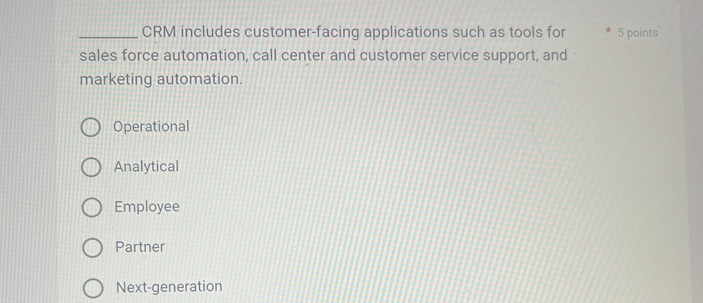  q, CRM includes customer-facing applications such as tools for 5 points