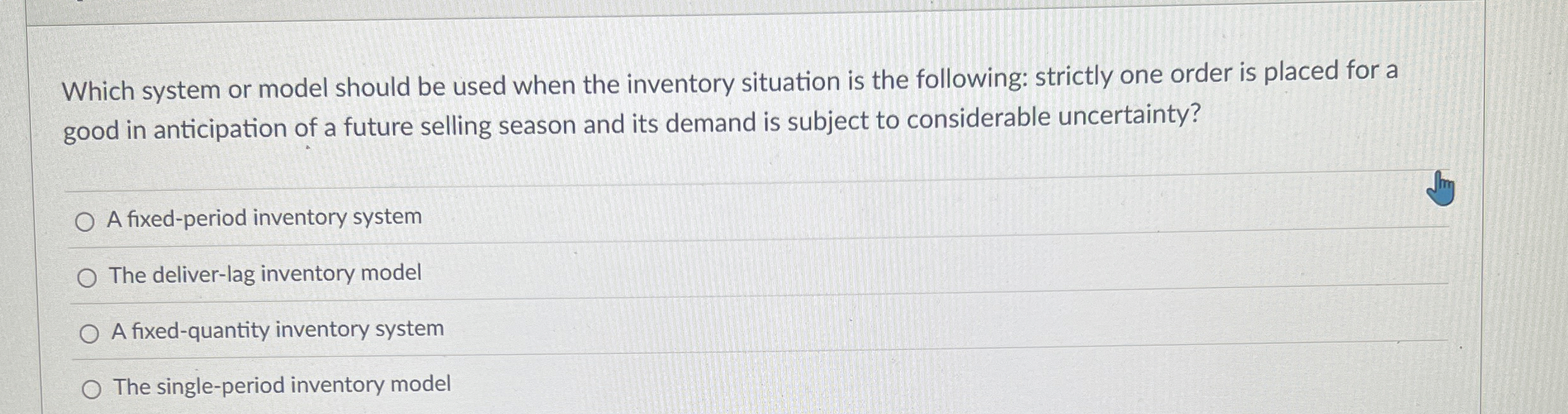  Which system or model should be used when the inventory situation