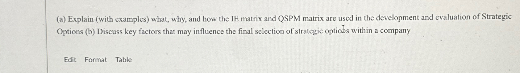  (a) Explain (with examples) what, why, and how the IE matrix