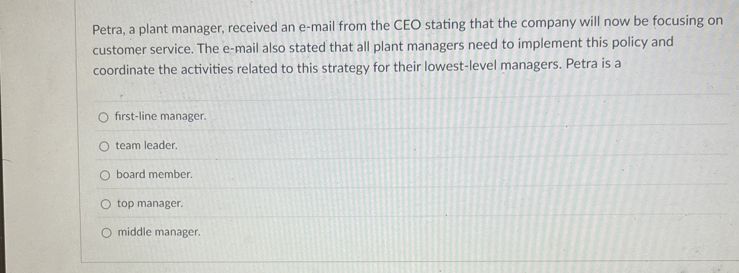  Petra, a plant manager, received an e-mail from the CEO stating