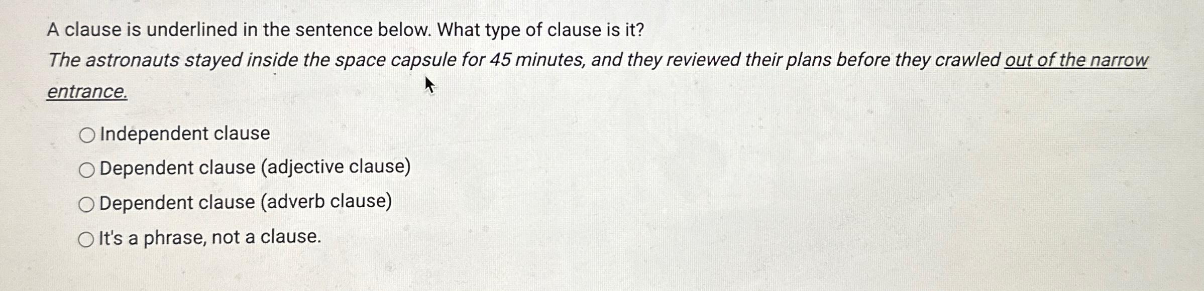  A clause is underlined in the sentence below. What type of