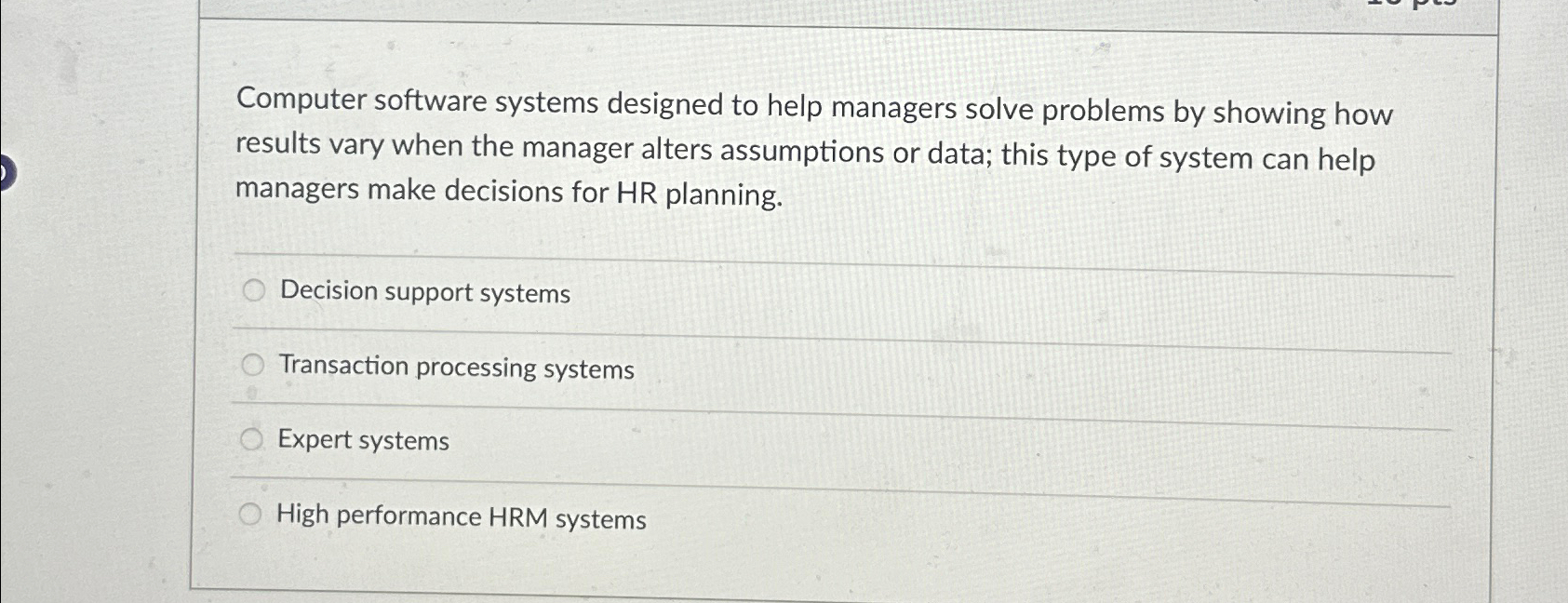  Computer software systems designed to help managers solve problems by showing
