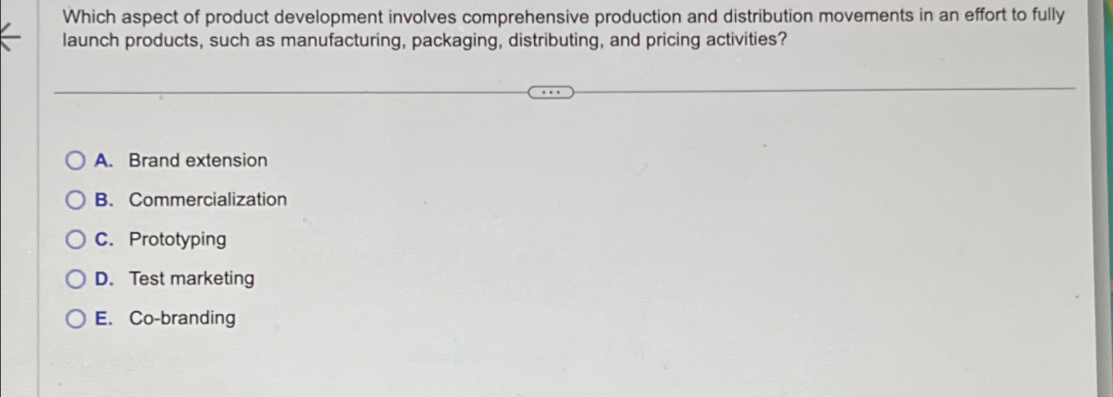  Which aspect of product development involves comprehensive production and distribution movements