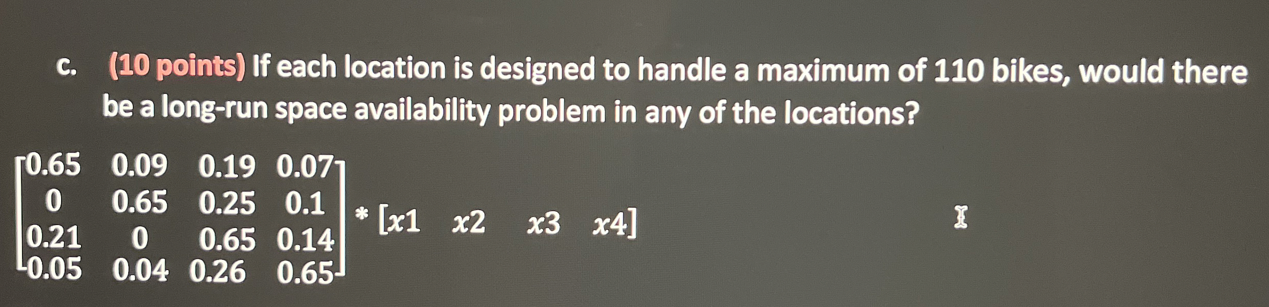  c.(10 points) If each location is designed to handle a maximum