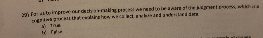  For us to improve our decision-making process we need to be