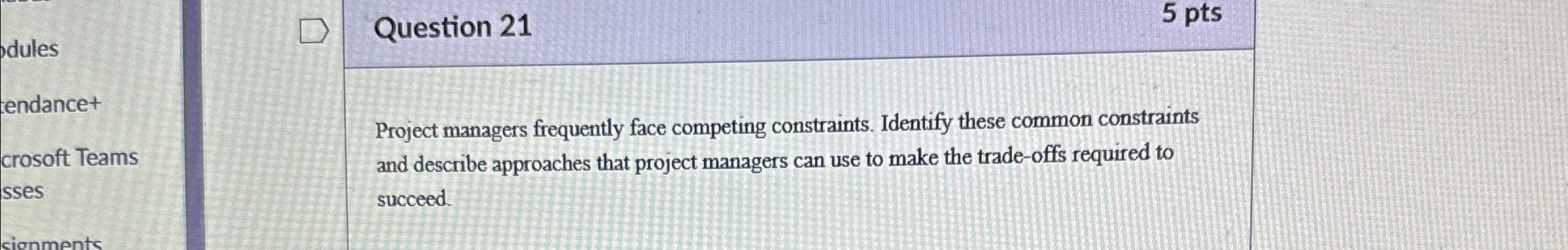  Question 21 5pts dules endance+ crosoft Teams sses Project managers frequently