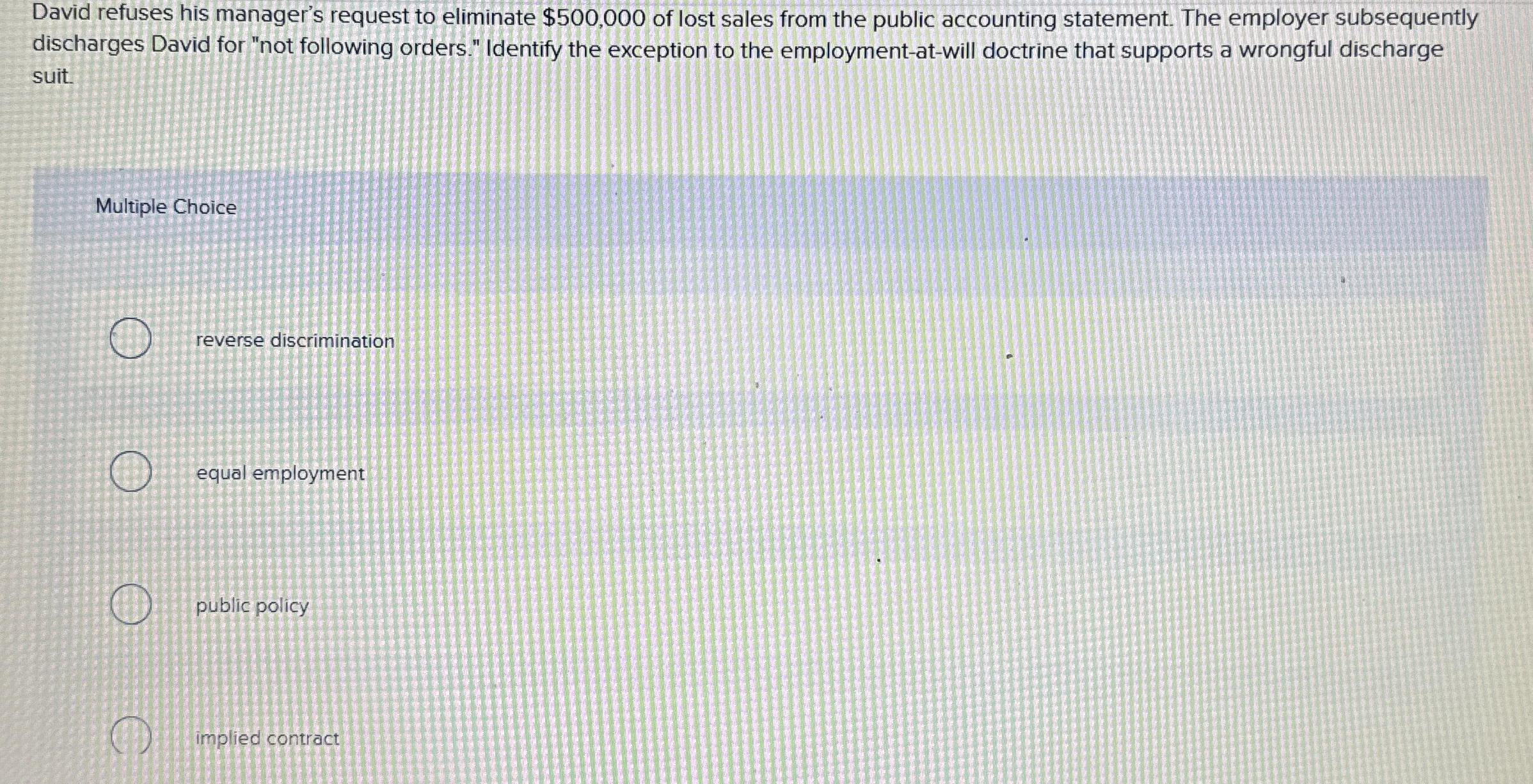  David refuses his manager's request to eliminate $500,000 of lost sales