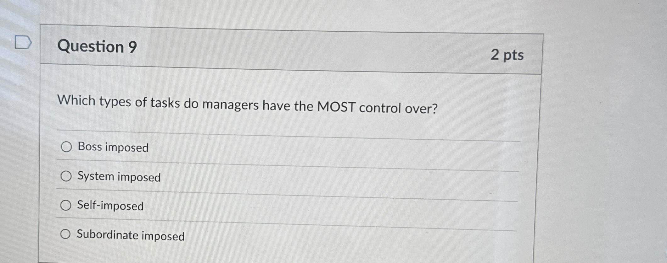  Question 9 Which types of tasks do managers have the MOST