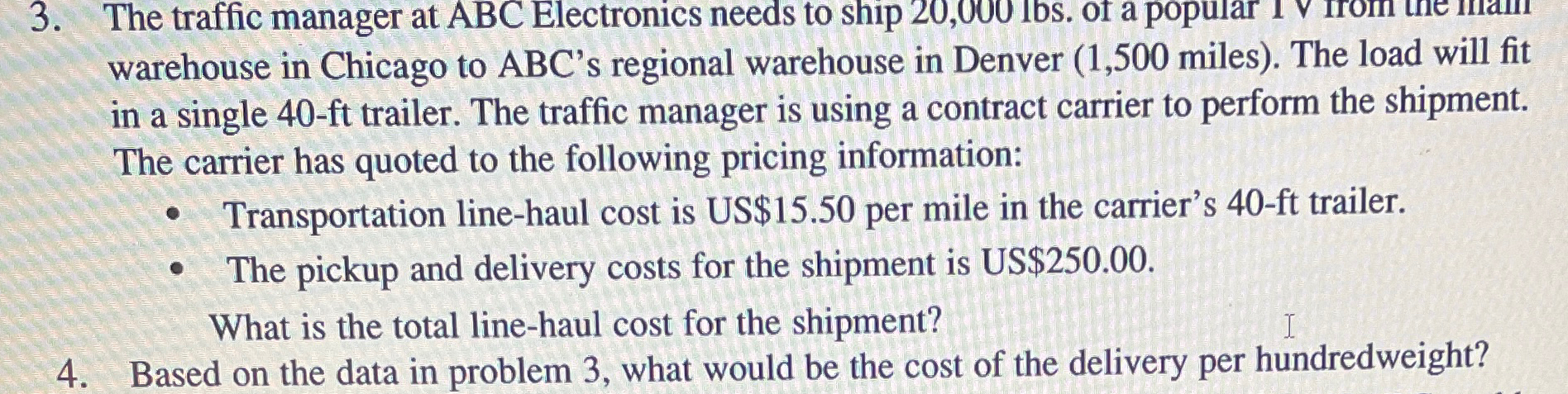  The traffic manager at ABC Electronics needs to ship 20,000lbs. of