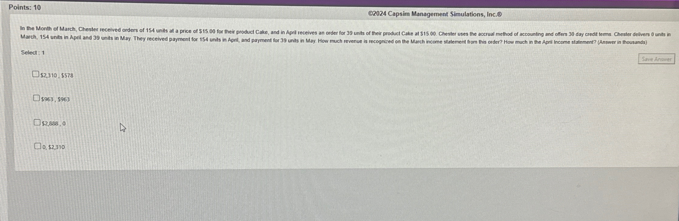 Points: 10 2024 Capsim Management Simulations, Inc.(8 Select: 1 $2,310,$578 $963,$963