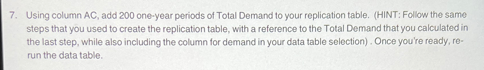  Using column AC, add 200 one-year periods of Total Demand to