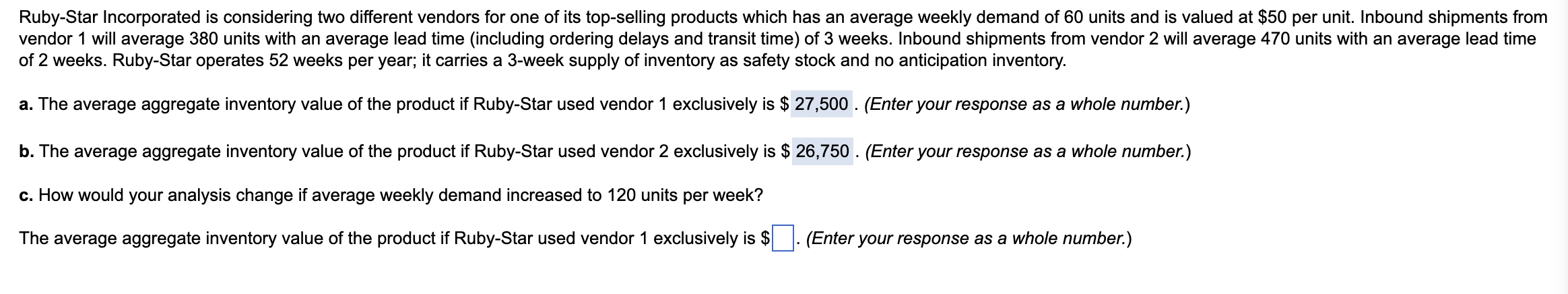  Ruby-Star Incorporated is considering two different vendors for one of its