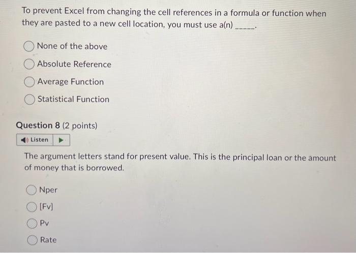 True False Question 2 (2 points) Relative referencing is when Excel forces