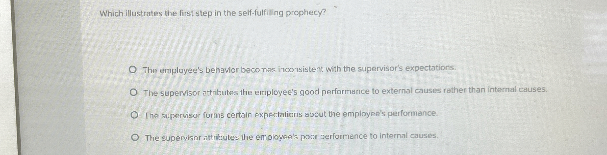  Which illustrates the first step in the self-fulfilling prophecy? The employee's
