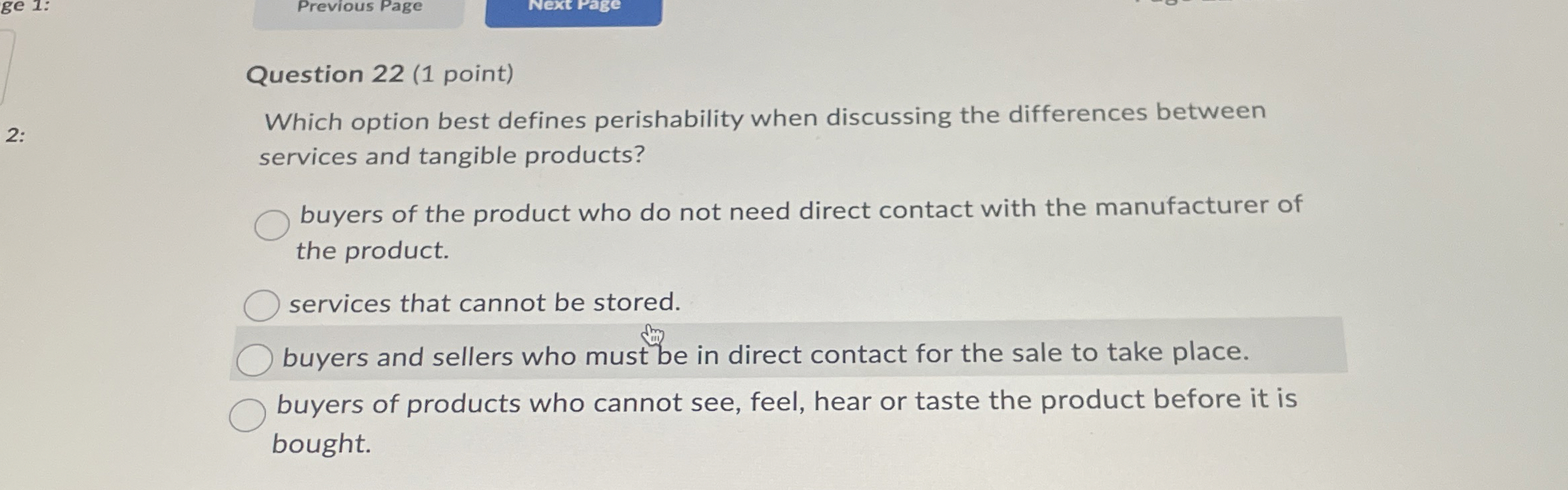  Question 22(1 point) Which option best defines perishability when discussing the
