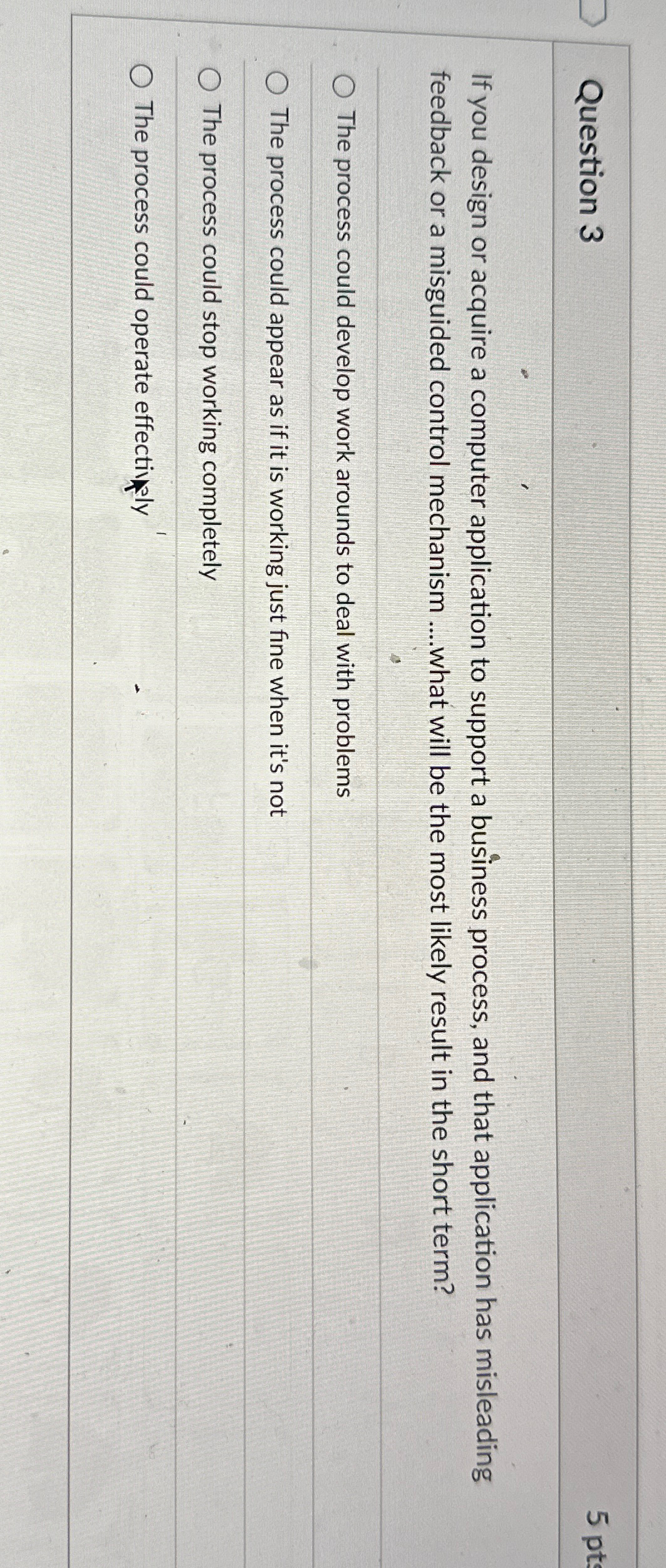  Question 3 If you design or acquire a computer application to