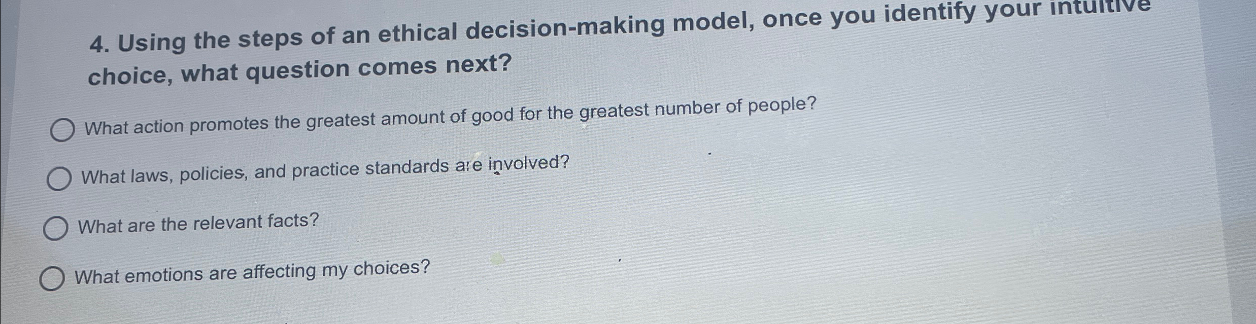  Using the steps of an ethical decision-making model, once you identify