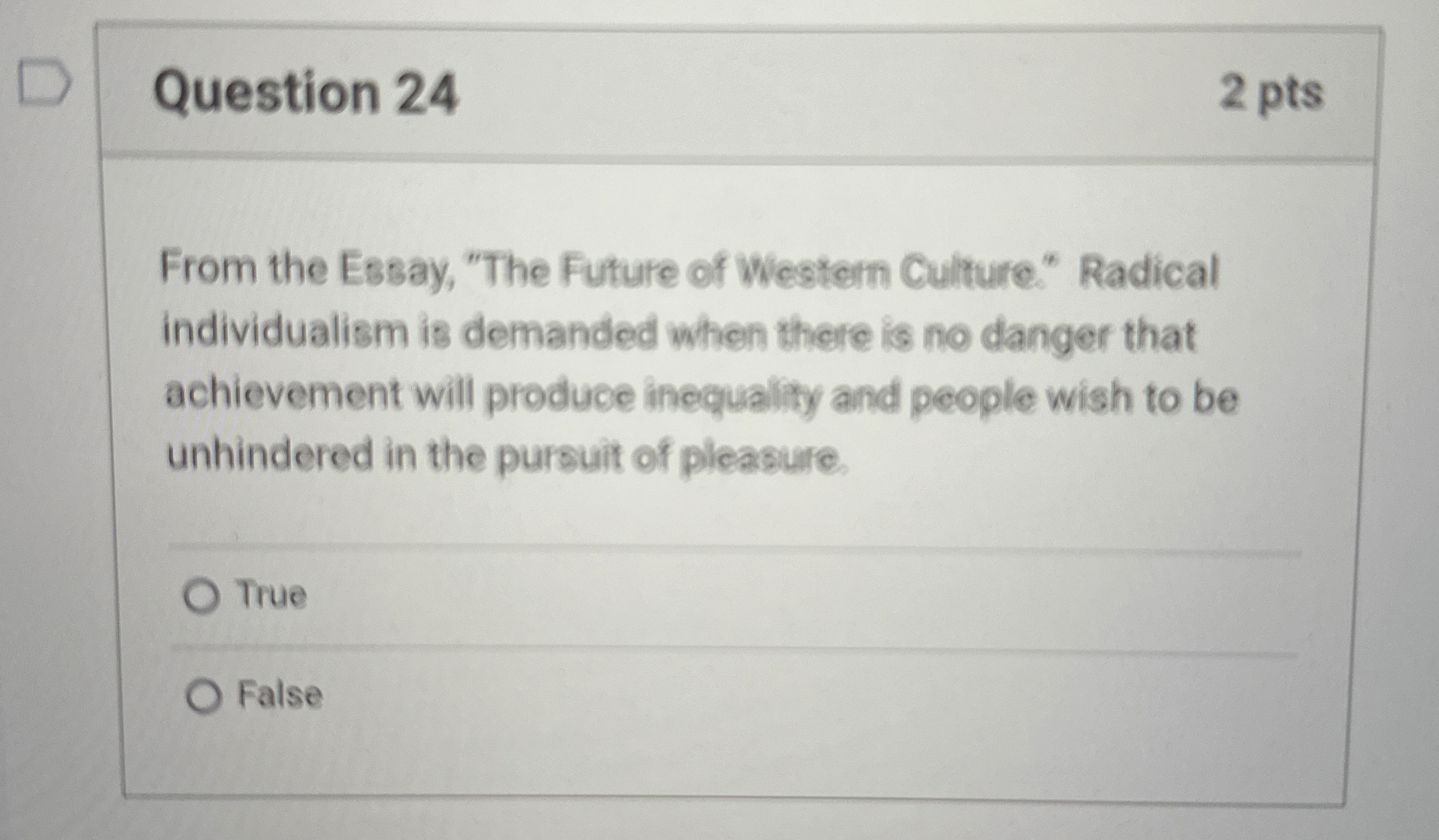  Question 24 2 pts From the Essay, "The Future of Westem