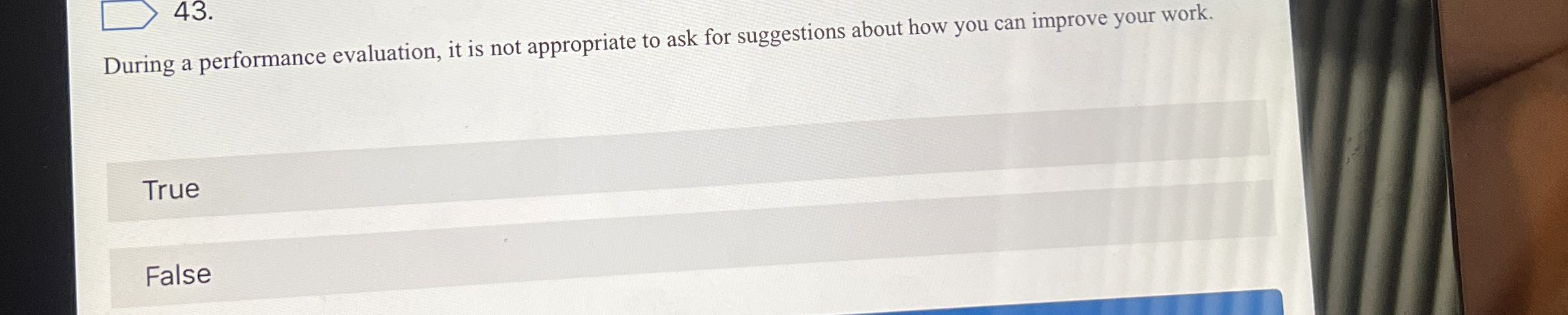  During a performance evaluation, it is not appropriate to ask for