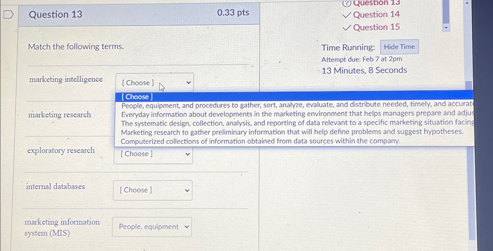  Question 13 0.33 pts Match the following terms. marketing intelligence marketing