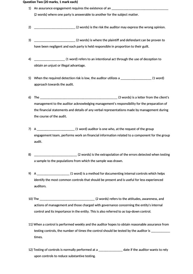  Question Two (20 marks, 1 mark each) 1) An assurance engagement