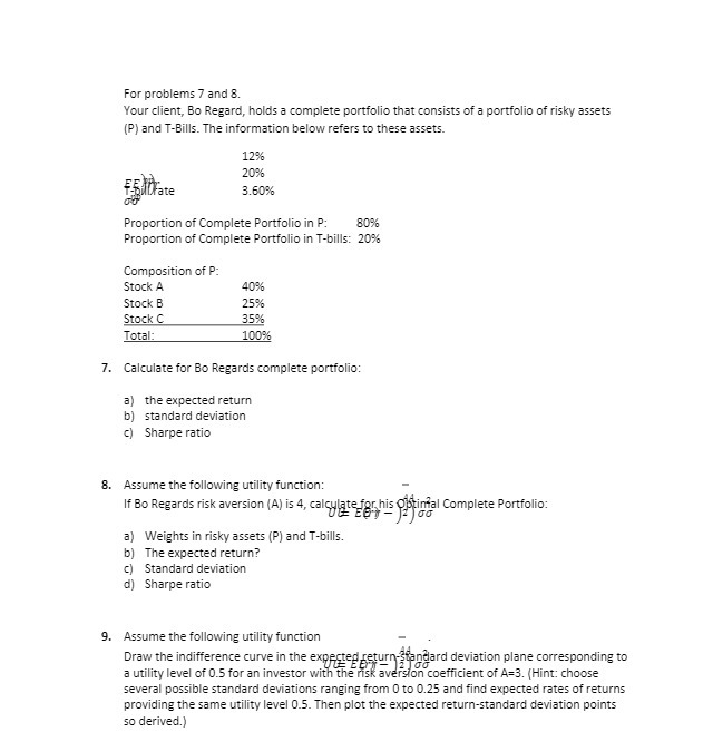 For problems 7 and 8. Your client, Bo Regard, holds a