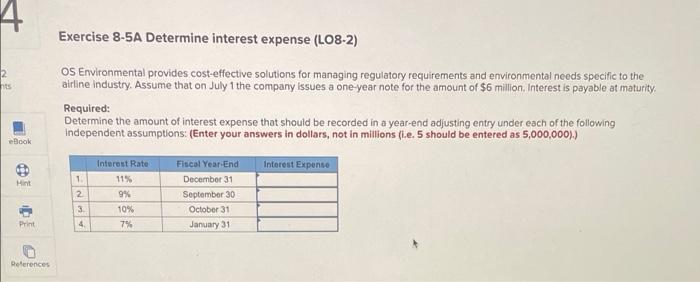 Please SOLVE CORRECTLY WITH CLEAR EXPLANATION NEEDED Exercise 8-5A Determine interest expense