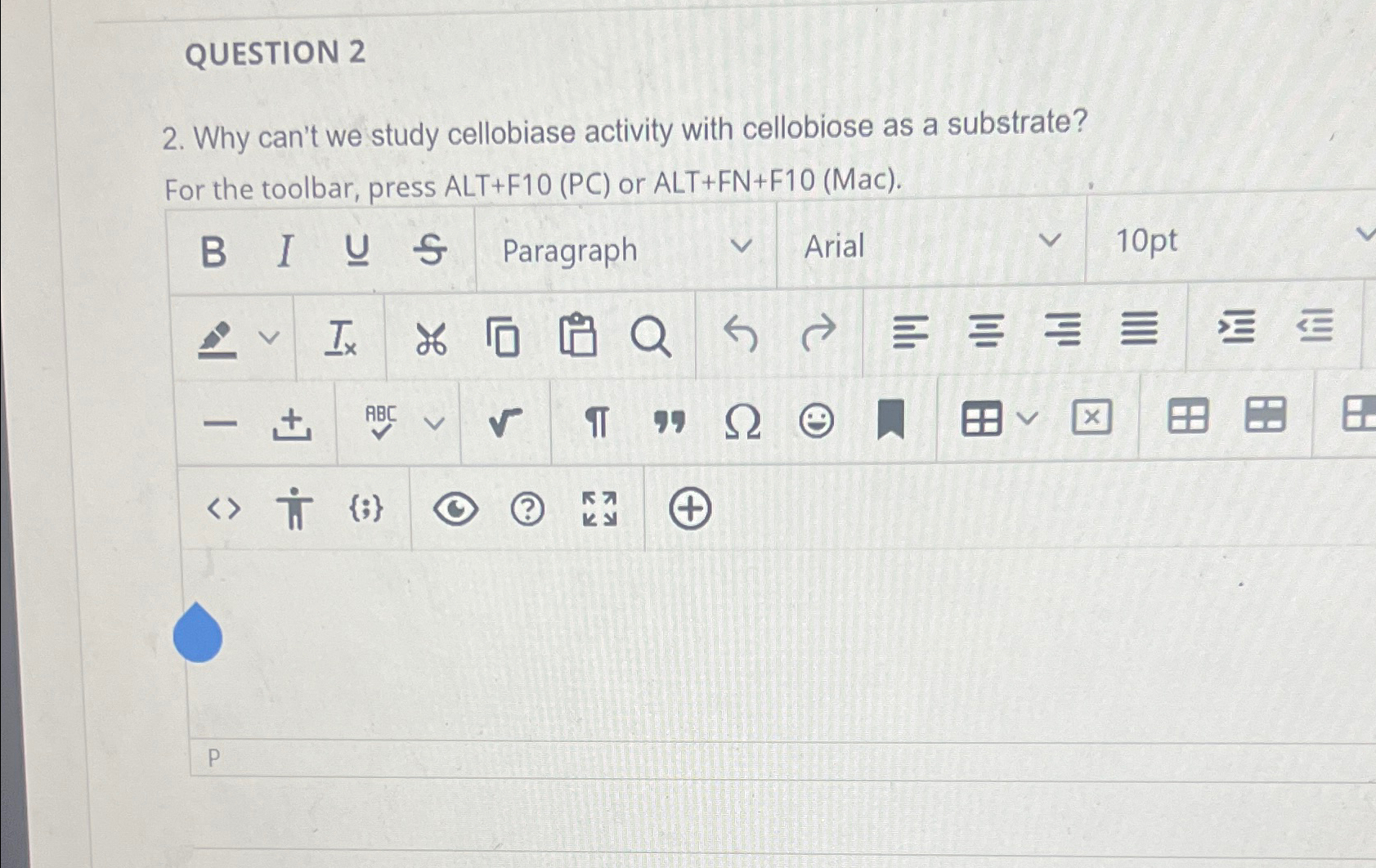  QUESTION 2 2. Why can't we study cellobiase activity with cellobiose