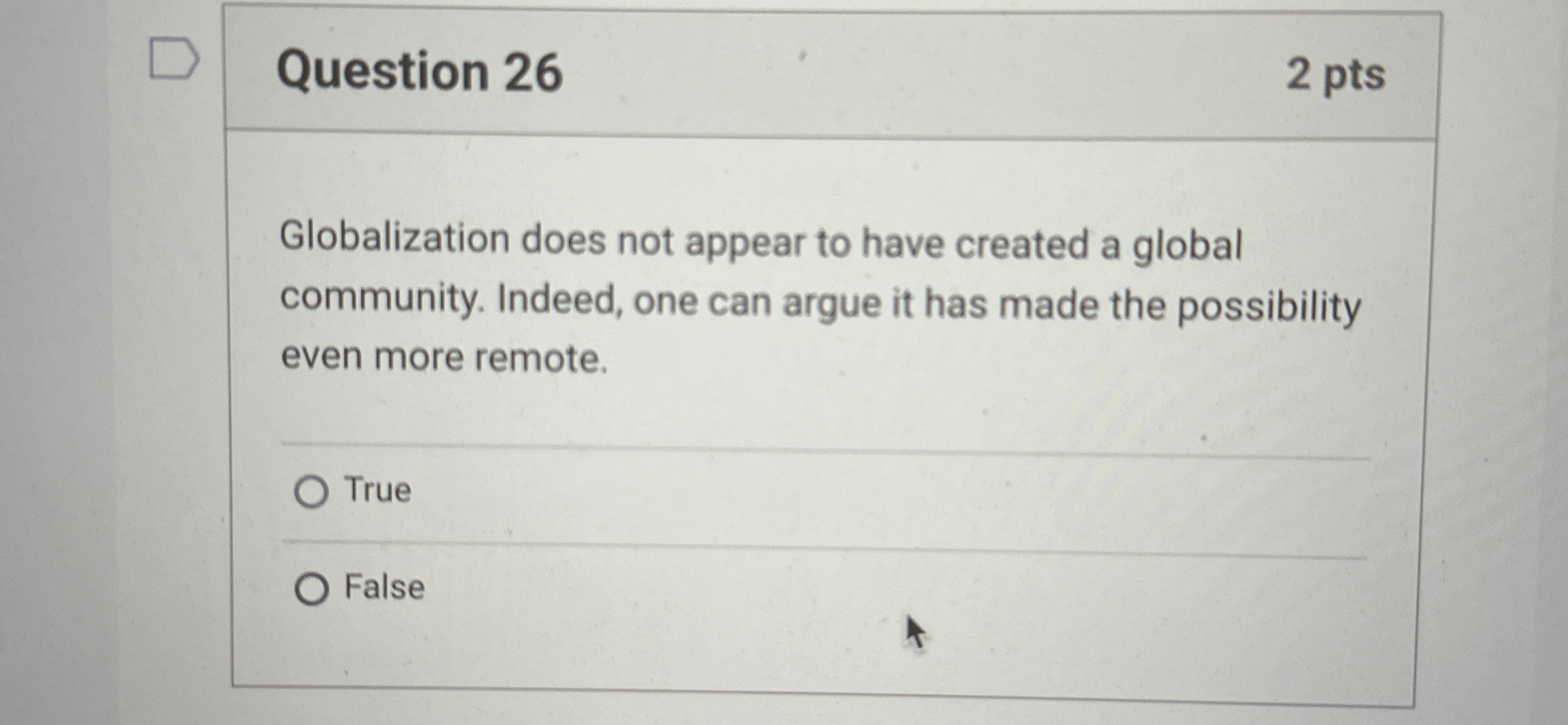 Question 26 2 pts Globalization does not appear to have created