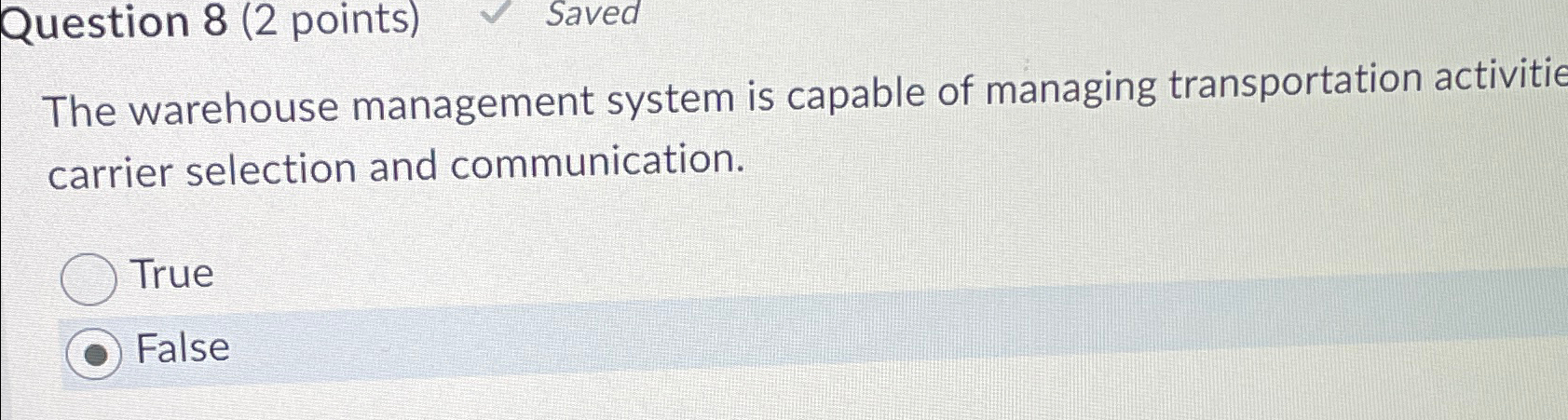  Question 8(2 points) Saved The warehouse management system is capable of