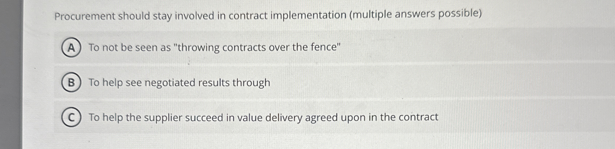  Procurement should stay involved in contract implementation (multiple answers possible) To