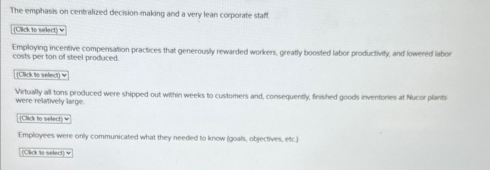  The emphasis on centralized decision-making and a very lean corporate staff.