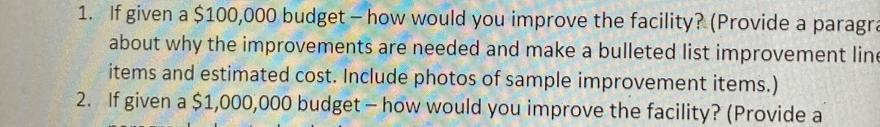  If given a $100,000 budget - how would you improve the