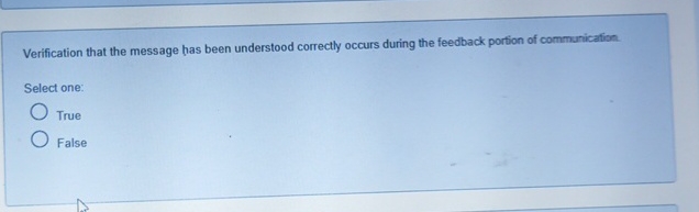  Verification that the message has been understood correctly occurs during the